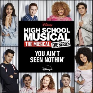 You Ain't Seen Nothin' [From "High School Musical: The Musical: The Series (Season 2)"]