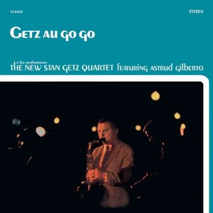Getz au Go-Go (feat. Astrud Gilberto)