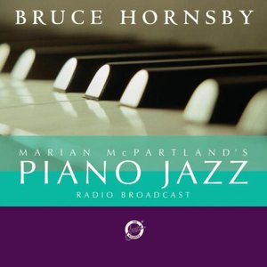 Marian McPartland's Piano Jazz Radio Broadcast with Bruce Hornsby