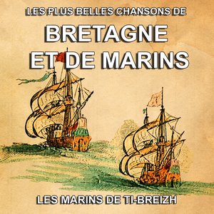 Les plus belles chansons de Bretagne et de marins