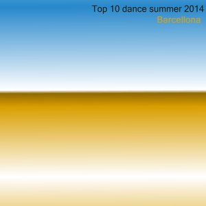 Top 10 Dance Summer 2014 Barcellona