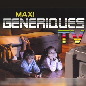Maxi génériques TV (Vol. 1)