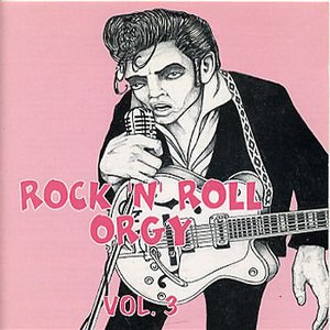 Rock'n'Roll Orgy Vol. 3
