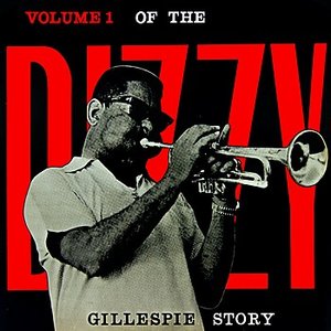 Volume 1 Of The Dizzy Gillespie Story