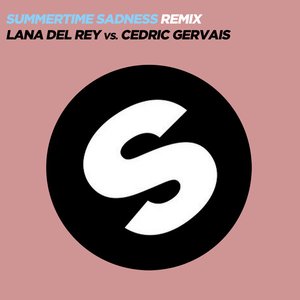 Summertime Sadness (Lana Del Rey vs. Cedric Gervais) [Cedric Gervais Remix] - Single