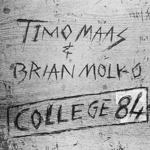 Timo Maas Feat Brian Molko - College 84 - Zortam Music