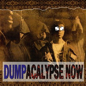 Dumpacalypse Now [Explicit]