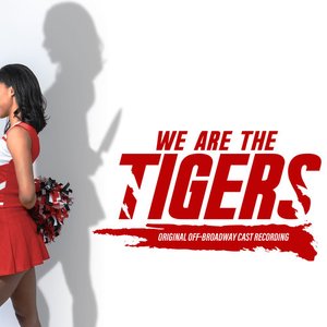 Image for 'We Are the Tigers (Original Off-Broadway Cast Recording)'