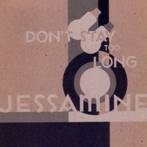 Don't Stay Too Long
