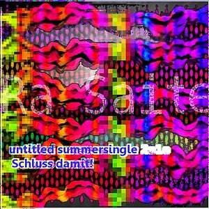 Untitled Summer Single, Schluss Damit!