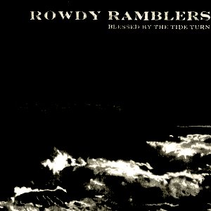 Rowdy Ramblers - Blessed by the tide turn