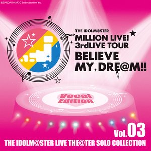 THE IDOLM@STER LIVE THE@TER SOLO COLLECTION Vol.03 Vocal Edition