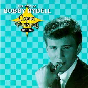 Image for 'The Best of Bobby Rydell: Cameo Parkway 1959-1964'