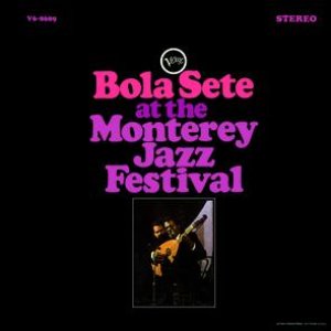 “Bola Sete At The Monterey Jazz Festival”的封面