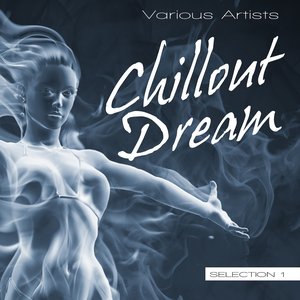 Chillout Dream, Selection 1