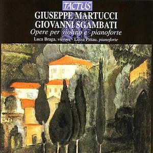 Martucci / Sgambati: Opere per violino e pianoforte
