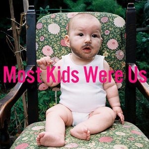 Most Kids Were Us - Single