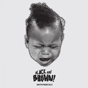 Black And Brown! Instrumentals