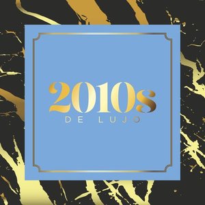 2010s de Lujo