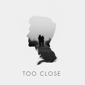 Too Close - Single