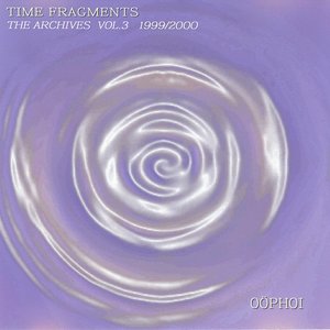 Time Fragments, Volume 3: The Archives 1999/2000