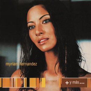 MYRIAM HERNANDEZ - + Y mas - Zortam Music