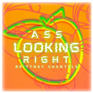 Ass Looking Right - Single
