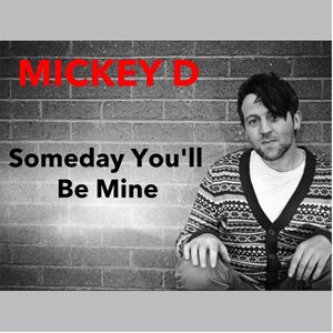 Someday You'll Be Mine