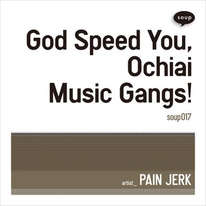 God Speed You, Ochiai Music Gangs!