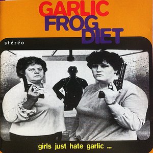 Girls Just Hate Garlic