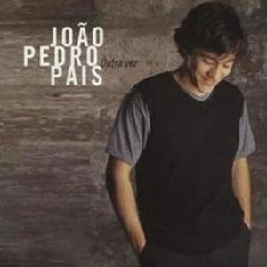 Músicas, vídeos, estatísticas e fotos de João Pedro Pais | Last.fm