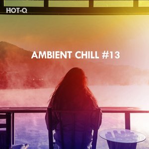 Ambient Chill, Vol. 13