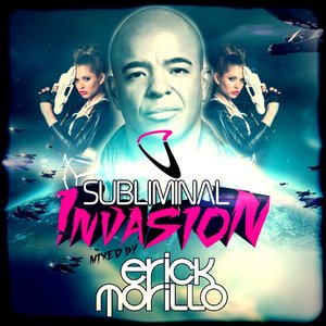 Subliminal Invasion Mixed By Erick Morillo (Deluxe DJ Edition)