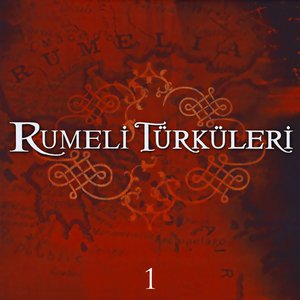 Rumeli Türküleri, Vol. 1