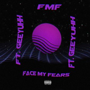 FMF (Face My Fears) [feat. Gee Yuhh]