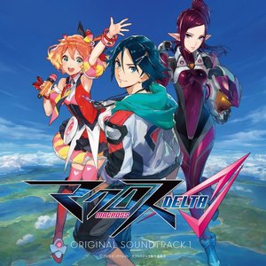 TV Animation "MACROSS DELTA" ORIGINAL SOUNDTRACK1