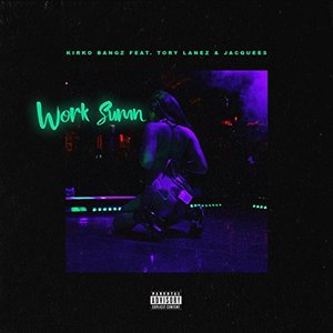 Work Sumn (feat. Tory Lanez and Jacquees)