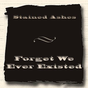 Forget We Ever Existed