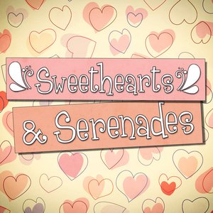 Sweethearts and Serenades - 100 Classic Love Songs