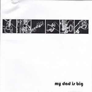My Dad Is Big