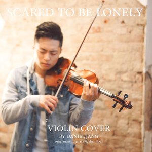 Scared to be Lonely