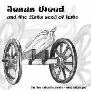 Jesus Weed and the dirty seed of hate 的头像