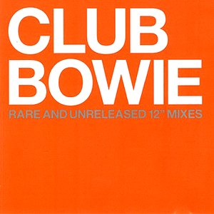 Club Bowie Rare & Unreleased 12'' Mixes