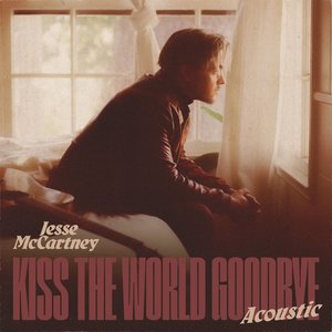 Kiss the World Goodbye (Acoustic) - Single