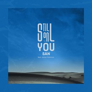 Still on You (feat. Adrian Mckinnon) - Single