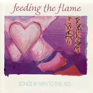 Feeding The Flame - Songs By Men To End Aids