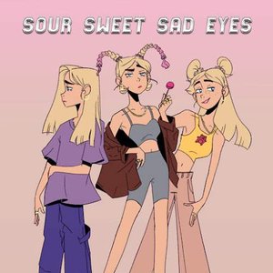 Sour Sweet Sad Eyes