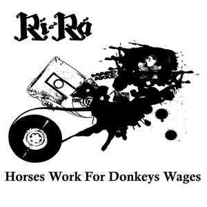 Horses Work for Donkeys Wages (W/ Bonus Tracks)