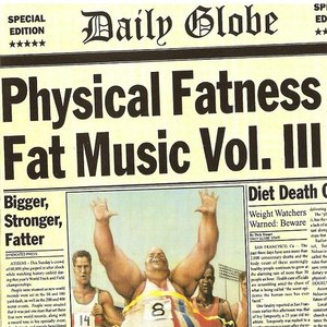 “Fat Music, Volume 3: Physical Fatness”的封面