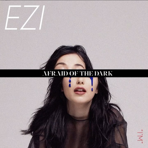 EZI - Afraid of the Dark EP - Zortam Music